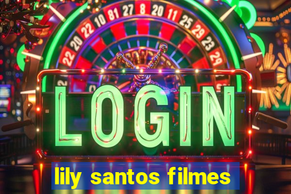 lily santos filmes